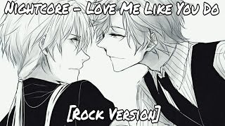 Nightcore - Love Me Like You Do [Rock Version]