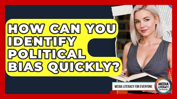 How Can You Identify Political Bias Quickly? - Media Literacy For Everyone