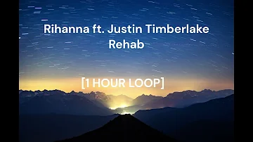 Rihanna ft. Justin Timberlake - Rehab [1 HOUR LOOP]