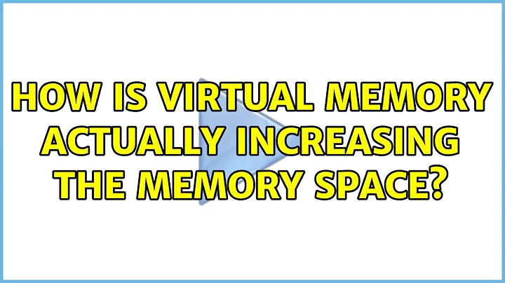 How is virtual memory actually increasing the memory space? (8 Solutions!!)