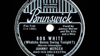 Video thumbnail of "1937 Johnny Mercer - Bob White (Whatcha Gonna Swing Tonight?)"