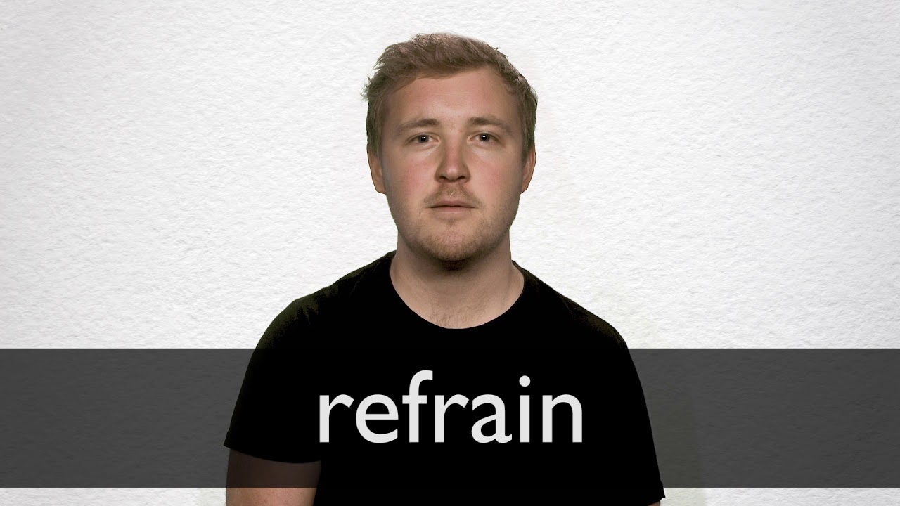 How To Pronounce Refrain In British English