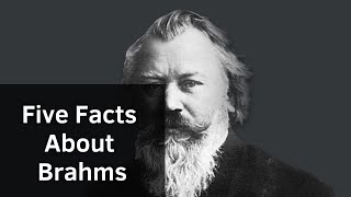 Five Facts You Didnt Know About Brahms
