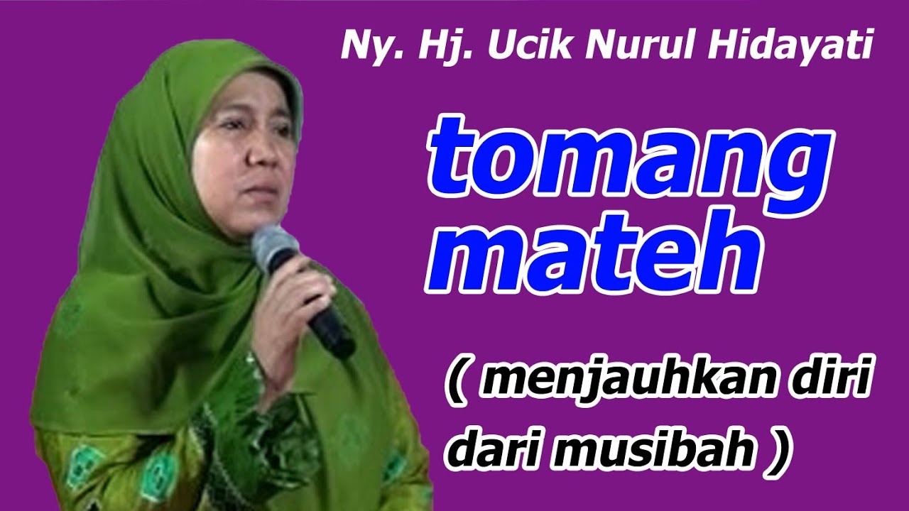 RENG TOMANG MATEH - Ceramah Ny. Hj. Ucik Nurul Hidayati