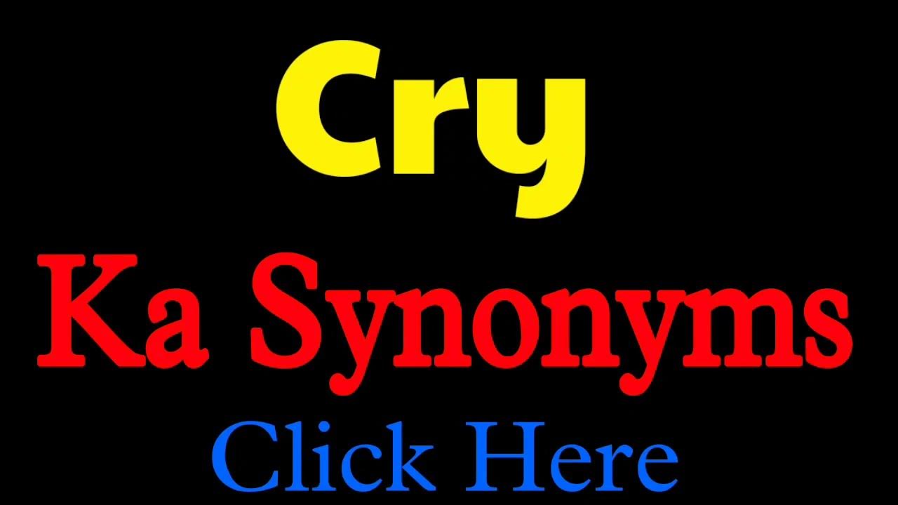 Cry ka synonyms Cry synonym synonyms of Cry YouTube