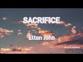 Sacrifice - Elton John (Slowed-Lyrics) #EltonJohn#1989Sacrifice#SleepingWithThePast