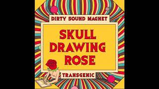 Dirty Sound Magnet - Skull Drawing Rose (official audio)