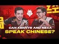 Can kennyS and nexa Speak Chinese?