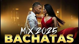 🎵 Lo Mejor de la Bachata 2025 💕 Bachata Romántica y Sensual | Mix Bachata Nueva &amp; Clásica para