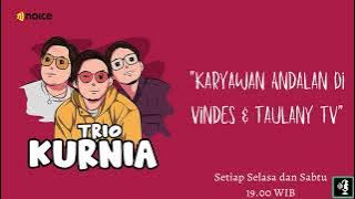 Trio Kurnia - Eps.75: Karyawan Andalan Di Vindes & Taulany TV