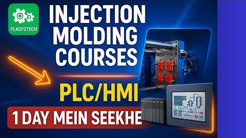 Plastotech App: Injection Molding Courses + PLC/HMI Training | 1 Day Mein Seekhe