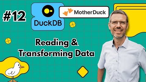 DuckDB for Data Engineers #12: Reading & Transforming Data