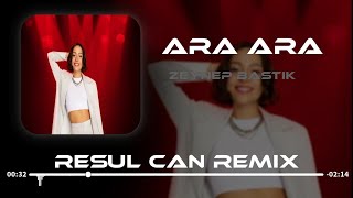 Zeynep Bastık & Paro - Ara ( Resul Can Remix )