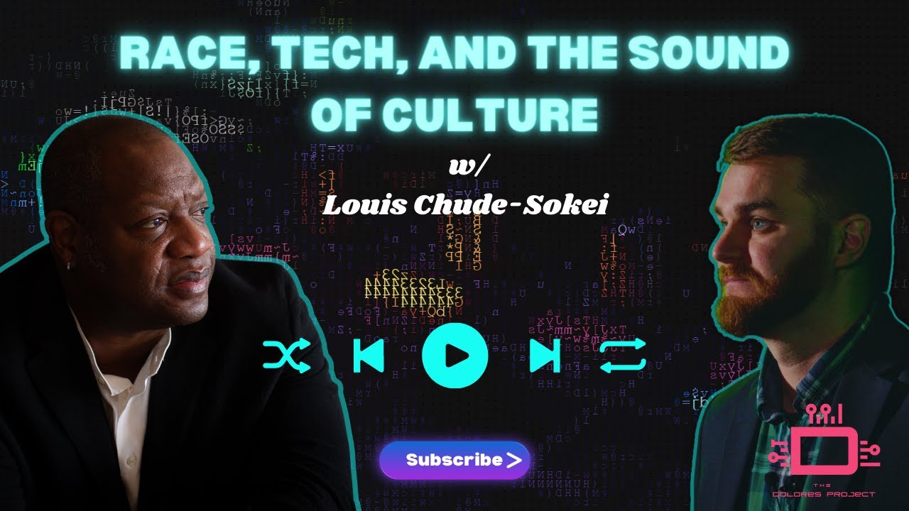 Race, Tech, and The Sound of Culture w/ Louis Chude-Sokei