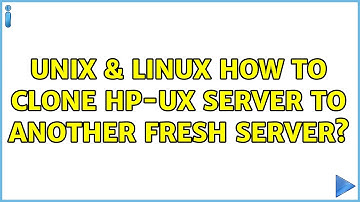 Unix & Linux: How to clone HP-UX server to another fresh server?