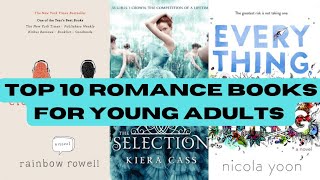 TOP 10 ROMANCE BOOKS FOR YOUNG ADULTS