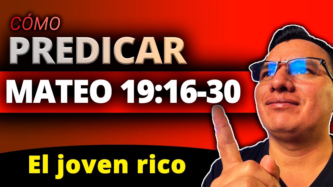 Cómo Predicar Mateo 19:16-30 🔥 