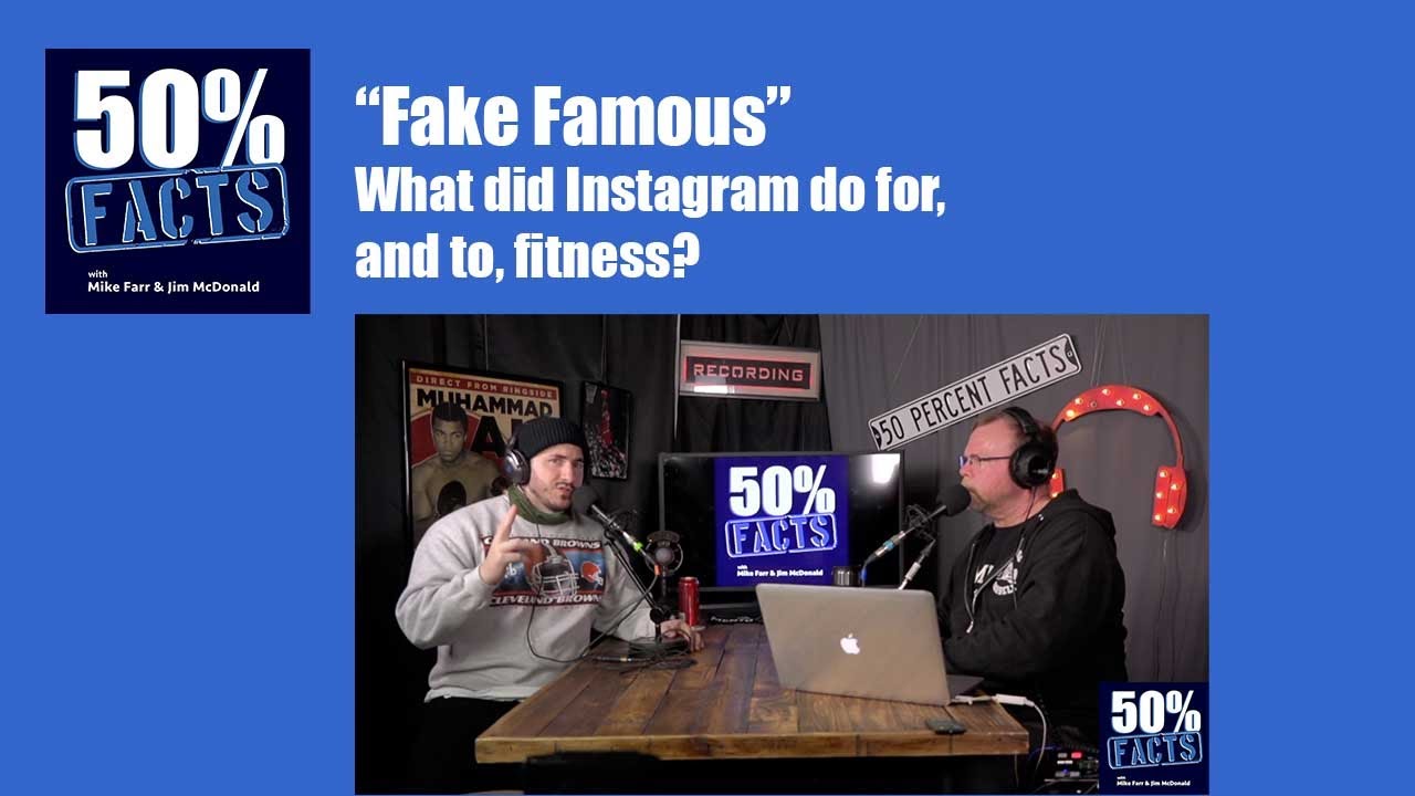 “Fake Famous” | What did Instagram do for, and to, fitness? | 50% Facts