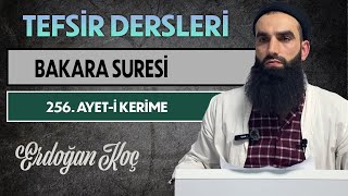 Bakara Suresi̇ 256. Ayet-İ Keri̇me Tefsir Dersleri - 84 Erdoğan Koç