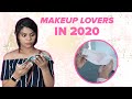 Every Makeup Lover in 2020 | BuzzFeed India