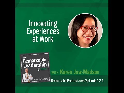 Innovating Experiences at Work with Karen Jaw-Madson