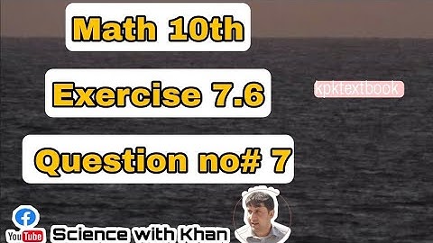 Math 10th exercise 7.6// question no# 7// kpktextbook in pushto