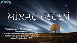 Miraç Gecesi - İsra Ve Miraç Hadisesi - Sidretül Müntehâ - Miraç Kandili Gecesinin Önemi