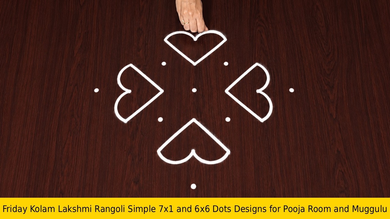 Friday Kolam Lakshmi Rangoli Simple 7×1 and 6×6 Dots Designs for Pooja Room and Muggulu