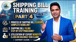 Master Shipping Bill Filing, Closure & How to Claim Export Benefits | Training Part 4