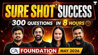 Sure Shot Success 🚀 | 300 Questions in 8 Hours | CA Foundation May 2026 | Must Watch!