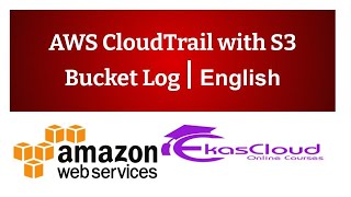 #AWS CloudTrail with S3 Bucket Log | Ekascloud | English