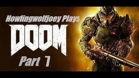 DOOM (2016) Campaign Playthrough part 7