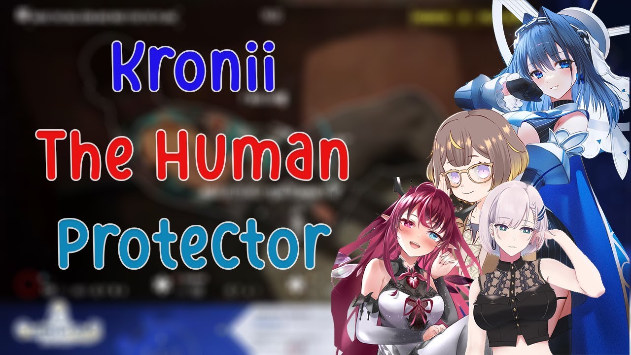 Kronii The Human Protector won't let anyone down!!! ANYONE!!