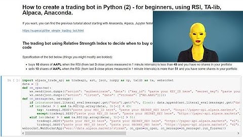 How to create a trading bot in Python (2) using RSI, TA-lib, Alpaca, Anaconda for beginners.