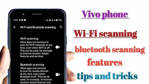 Vivo phone Wi-Fi scanning bluetooth scanning features tips and tricks