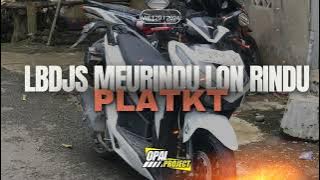 DJ MEURINDU LON RINDU LBDJS X AYANG AYANG BEB [PLAT KT AMOR]🚀🚀🤙🏻