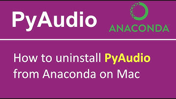 How to Uninstall PyAudio library from Anaconda on Mac