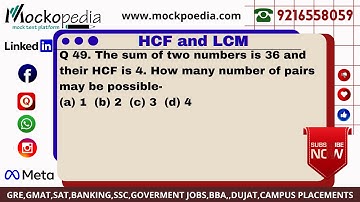 Q49-The sum of two numbers is 36 and their HCF is 4. How many number of pairs may be possible-