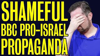 Shameful BBC Pro-Israel Propaganda