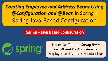 Creating Employee and Address Beans Using @Configuration and @Bean in Spring | Java-Based Config