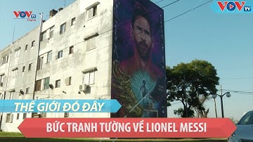 Bức tranh tường về ngôi sao bóng đá Lionel Messi tại quê nhà