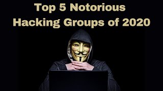 Top 5 Notorious Hacking Groups of 2020