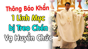 🔴Thông Báo Khẩn 1 Linh Mục bị Treo Chén Vạ Huyền Chức - Xin Cầu Nguyện cho Các Linh Mục