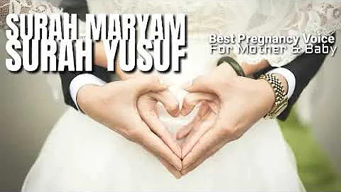 SURAH MARYAM & SURAH YUSUF  || BEST PREGNANCY VOICE FOR MOTHER & BABY