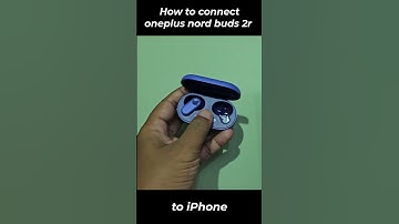 How to connect oneplus nord buds 2r to iphone