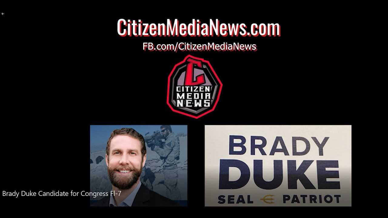 Citizen Media News Meet Florida Congressional Candidate Brady Duke