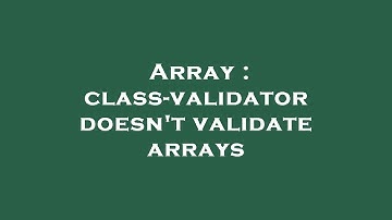 Array : class-validator doesn