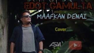 Download lagu Edot Gamulta - Maafkan Denai - Cover