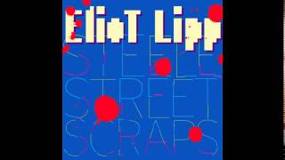 Eliot Lipp - Illa Than (earmint mix) - Steele Street Scraps