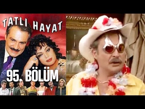 Tatlı Hayat 95. Bölüm
